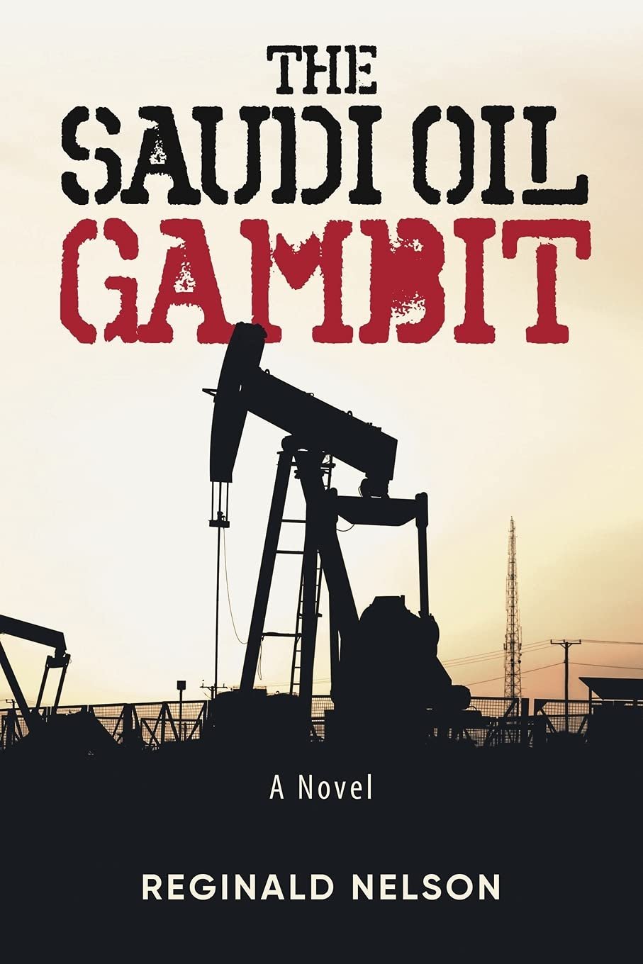 The Saudi Oil Gambit by Reginald Nelson book cover